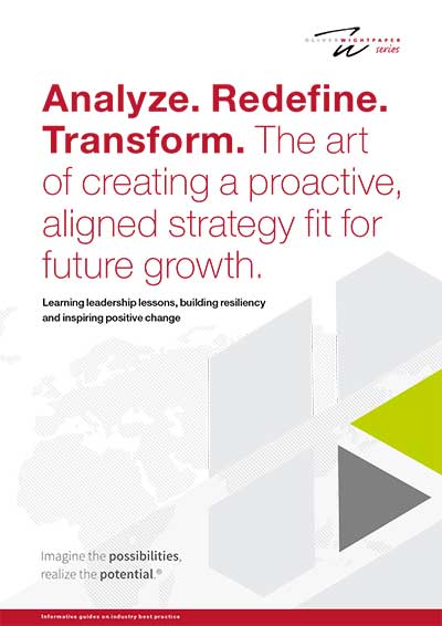 Analyze. Redefine. Transform. The art of creating a proactive, aligned strategy fit for future growth.